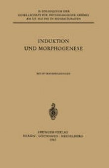 Induktion und Morphogenese: Colloquium am 3.-5. Mai 1962