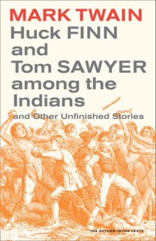 Huck Finn and Tom Sawyer among the Indians : and other unfinished stories