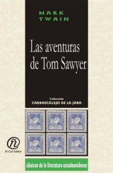Las aventuras de Tom Sawyer The adventures of Tom Sawyer (Coleccion Clasicos De La Literatura Estadounidense Carrascalejo De La Jara)