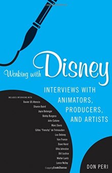 Working with Disney: Interviews with Animators, Producers, and Artists