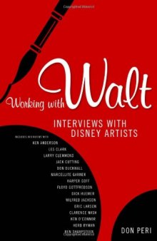 Working with Walt: Interviews with Disney Artists  