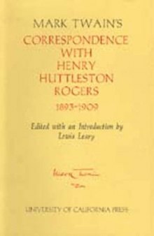 Mark Twain's correspondence with Henry Huttleston Rogers, 1893-1909