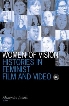 Women of Vision: Histories in Feminist Film and Video (Visible Evidence)