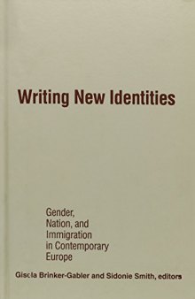 Writing New Identities: Gender, Nation, and Immigration in Contemporary Europe