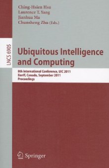 Ubiquitous Intelligence and Computing: 8th International Conference, UIC 2011, Banff, Canada, September 2-4, 2011. Proceedings
