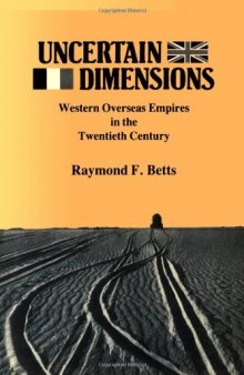 Uncertain Dimensions. Western Overseas Empires in the Twentieth Century