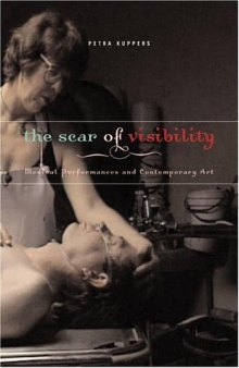 The Scar of Visibility: Medical Performances and Contemporary Art  