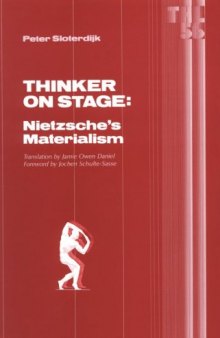 Thinker on Stage: Nietzsche's Materialism (Theory and  History of Literature)