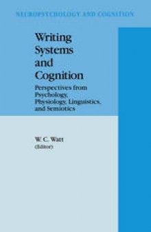 Writing Systems and Cognition: Perspectives from Psychology, Physiology, Linguistics, and Semiotics