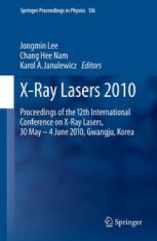 X-Ray Lasers 2010: Proceedings of the 12th International Conference on X-Ray Lasers, 30 May–4 June 2010, Gwangju, Korea