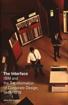 The Interface: IMB and the Transformation of Corporate Design, 1945-1976
