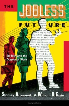 The Jobless Future: Sci-Tech and the Dogma of Work
