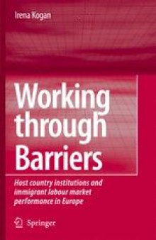 Working Through Barriers: Host Country Institutions and Immigrant Labour Market Performance in Europe