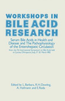 Workshops in Bile Acid Research: Serum Bile Acids in Health and Disease and The Pathophysiology of the Enterohepatic Circulation