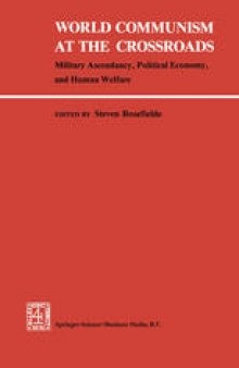 World Communism at the Crossroads: Military Ascendancy, Political Economy, and Human Welfare