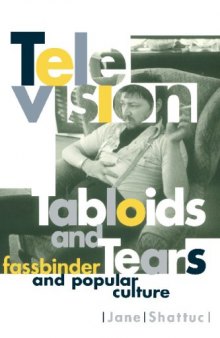 Television, tabloids, and tears: Fassbinder and popular culture