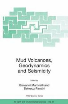 Mud Volcanoes, Geodynamics and Seismicity: Proceedings of the NATO Advanced Research Workshop on Mud Volcanism, Geodynamics and Seismicity Baku, Azerbaijan 20–22 May 2003