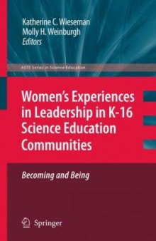 Women’s Experiences in Leadership in K-16 Science Education Communities: Becoming and Being