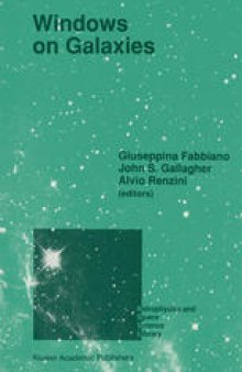 Windows on Galaxies: Proceedings of the Sixth Workshop of the Advanced School of Astronomy of the Ettore Majorana Centre for Scientific Culture, Erice, Italy, May 21–31, 1989