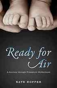 Ready for air : a journey through premature motherhood