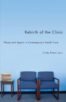 Rebirth of the Clinic: Places and Agents in Contemporary Health Care