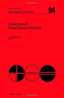 Unification of Finite Element Methods (Mathematics Studies)