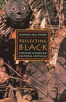 Reflecting black : African-American cultural criticism