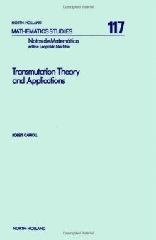 Transmutation Theory and Applications (Notas De Matematica, 105)