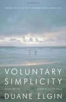 Voluntary Simplicity: Toward a Way of Life That Is Outwardly Simple, Inwardly Rich, Second Edition  