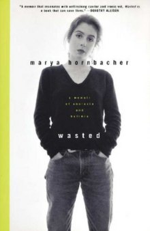 Wasted: A Memoir of Anorexia and Bulimia