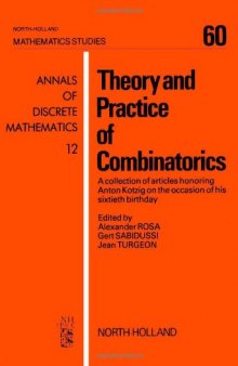 Theory and practice of combinatorics: a collection of articles honoring Anton Kotzig on the occasion of his sixtieth birthday