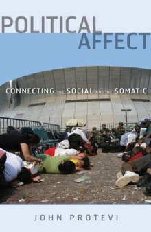 Political Affect: Connecting the Social and the Somatic  