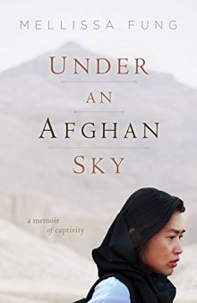 Under an Afghan Sky: a Memoir of Captivity