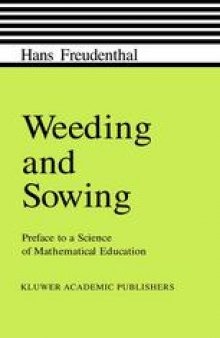 Weeding and Sowing: Preface to a Science of Mathematical Education