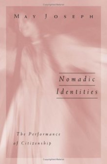 Nomadic Identities: The Performance of Citizenship (Public Worlds, V. 5)