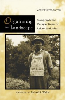 Organizing the Landscape: Geographical Perspectives on Labor Unionism