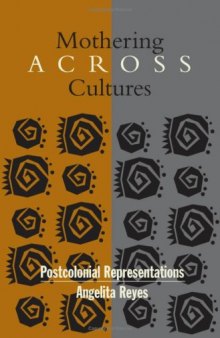 Mothering Across Cultures: Postcolonial Representations