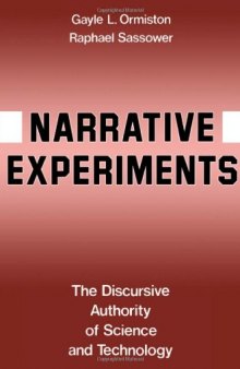Narrative Experiments: The Discursive Authority of Science and Technology