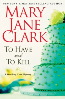 To Have and to Kill: A Wedding Cake Mystery