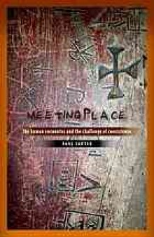 Meeting place : the human encounter and the challenge of coexistence