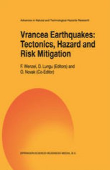 Vrancea Earthquakes: Tectonics, Hazard and Risk Mitigation: Contributions from the First International Workshop on Vrancea Earthquakes, Bucharest, Romania, November 1–4, 1997