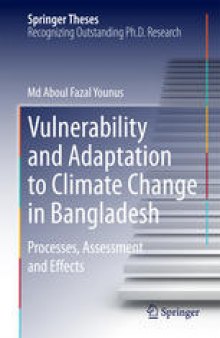 Vulnerability and Adaptation to Climate Change in Bangladesh: Processes, Assessment and Effects