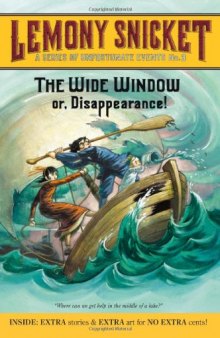 The Wide Window: Or, Disappearance! (A Series of Unfortunate Events, Book 3)  
