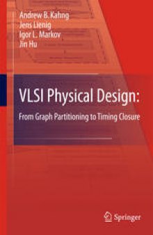 VLSI Physical Design: From Graph Partitioning to Timing Closure