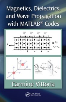 Magnetics, Dielectrics, and Wave Propagation with MATLAB® Codes