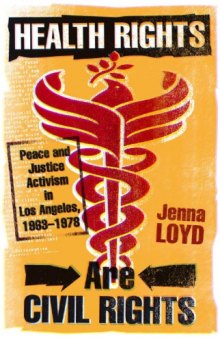 Health Rights Are Civil Rights: Peace and Justice Activism in Los Angeles, 1963–1978