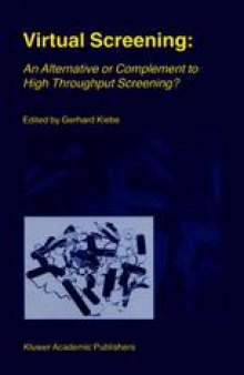 Virtual Screening: An Alternative or Complement to High Throughput Screening?: Proceedings of the Workshop ‘New Approaches in Drug Design and Discovery’, special topic ‘Virtual Screening’, Schloβ Rauischholzhausen, Germany, March 15–18, 1999