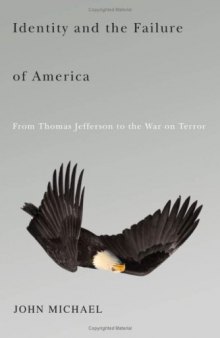 Identity and the Failure of America. From Thomas Jefferson to the War on Terror