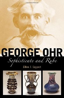 George Ohr : sophisticate and rube