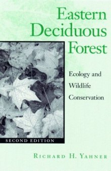 Eastern Deciduous Forest: Ecology and Wildlife Conservation (Wildlife Habitats, Vol 4)